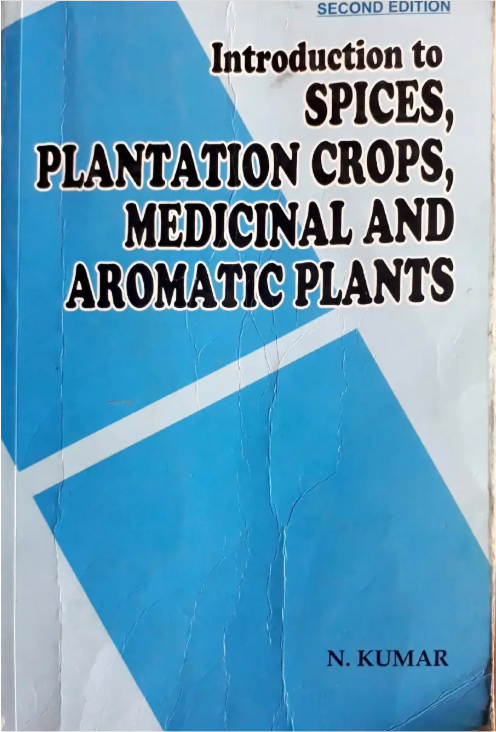 Introduction to Spices, Plantation Crops, Medicinal and Aromatic Plants